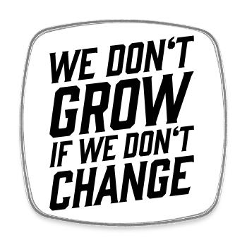 On ne grandit pas si on ne change pas de T-shirt - Magnet carré - blanc - Devant