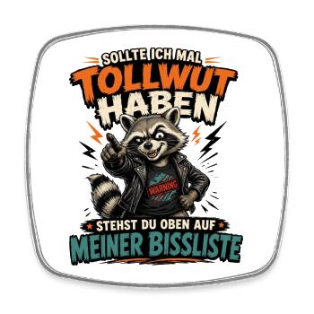 Tollwut? Du stehst oben auf meiner Bissliste - Viereckiger Kühlschrankmagnet - Weiß - Vorne