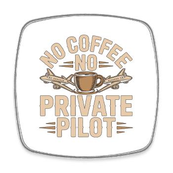 Pilote privé Pas de café Pas d’aviation Amoureux du café - Magnet carré - blanc - Devant