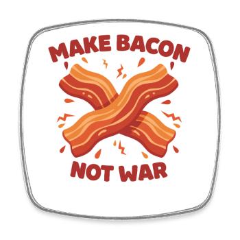 Breakfast Funny Make Bacon Not War Brunch Food - Square fridge magnet - white - Front