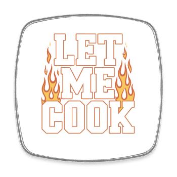 Laisse-moi cuisiner, cuisiner, griller, griller, Maître Chef, - Magnet carré - blanc - Devant