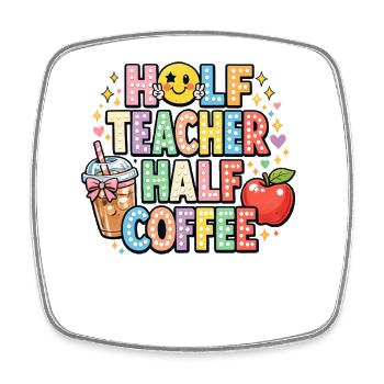 Half Teacher Half Coffee - Square fridge magnet - white - Front