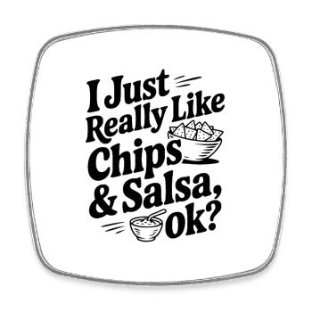 I Just Really Like Chips & Salsa Ok? - Square fridge magnet - white - Front