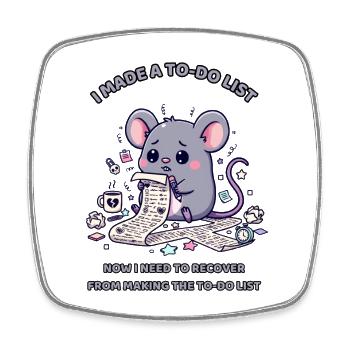 I Made a To-Do List – Executive Dysfunction - Square fridge magnet - white - Front