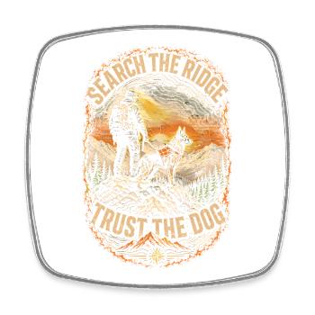 Rescue Team Search The Ridge Trust The Dog - Square fridge magnet - white - Front