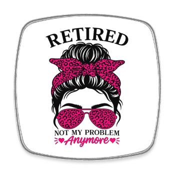 Retired Not My Problem Anymore - Viereckiger Kühlschrankmagnet - Weiß - Vorne