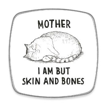 Cat Mom Saying Skin And Bones - Square fridge magnet - white - Front