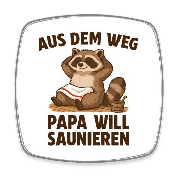 Sauna Papa will Saunieren Waschbär - Viereckiger Kühlschrankmagnet - Weiß - Vorne