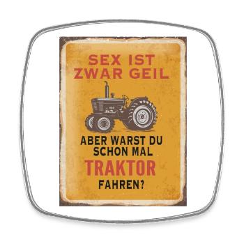 Sex ist geil – Traktor fahren Humor - Viereckiger Kühlschrankmagnet - Weiß - Vorne