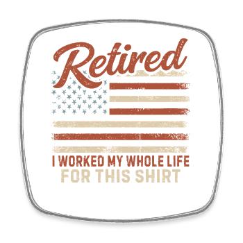 Retired I Worked My Whole Life Retirement - Viereckiger Kühlschrankmagnet - Weiß - Vorne