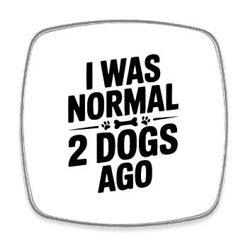 J’étais normal il y a deux chiens - Magnet carré - blanc - Devant