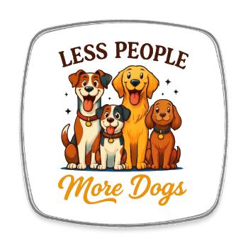 Funny Less People More Dogs Merch No 2 - Square fridge magnet - white - Front