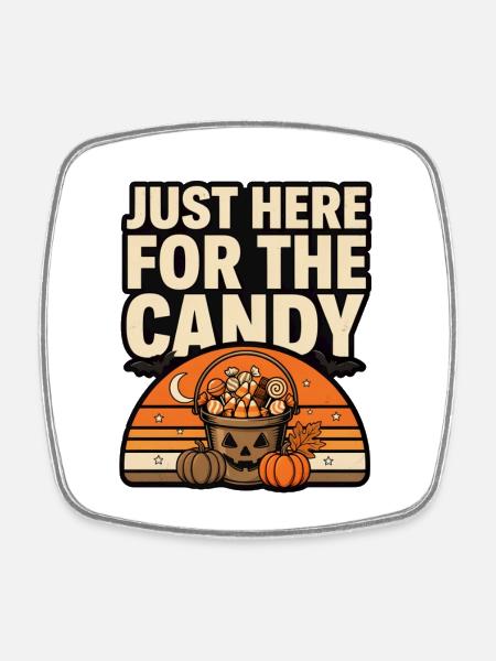 Halloween Candy – Just Here for the Candy - Square fridge magnet - white