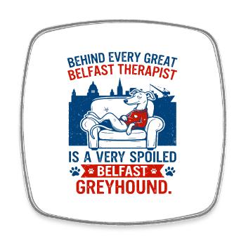 Belfast Therapist And Spoiled Greyhound Dog - Square fridge magnet - white - Front