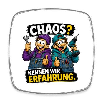 Chaos? Nennen wir Erfahrung – Lustiges Handwerker  - Viereckiger Kühlschrankmagnet - Weiß - Vorne