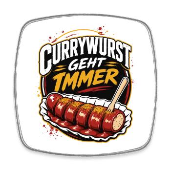 Currywurst Geht Immer | Fast Food Kult - Viereckiger Kühlschrankmagnet - Weiß - Vorne