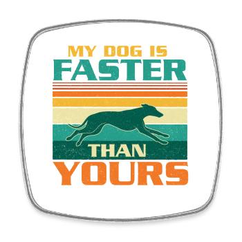 Mein Hund ist schneller, Windhund-Humor - Viereckiger Kühlschrankmagnet - Weiß - Vorne