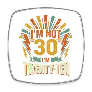 Ich Bin Nicht 30 Ich Bin 20 Zehn Geburtstag - Viereckiger Kühlschrankmagnet - Weiß - Vorne
