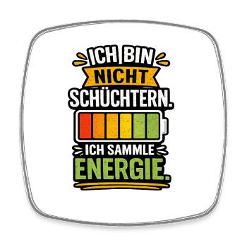 Ich bin nicht schüchtern, ich sammle Energie - Viereckiger Kühlschrankmagnet - Weiß - Vorne