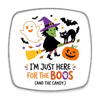 Ich bin nur hier für die Buhen und Süßigkeiten – Halloween - Viereckiger Kühlschrankmagnet - Weiß - Vorne