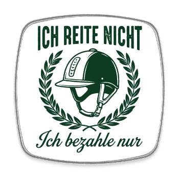 Ich reite nicht ich bezahle nur - Viereckiger Kühlschrankmagnet - Weiß - Vorne