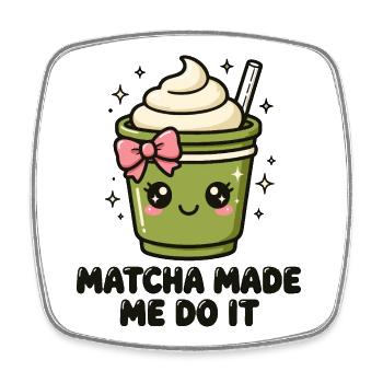 Matcha Made Me Do It Kawaii Matcha - Viereckiger Kühlschrankmagnet - Weiß - Vorne