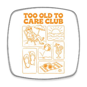 Too Old To Care Club Ruhestandsurlaub - Viereckiger Kühlschrankmagnet - Weiß - Vorne