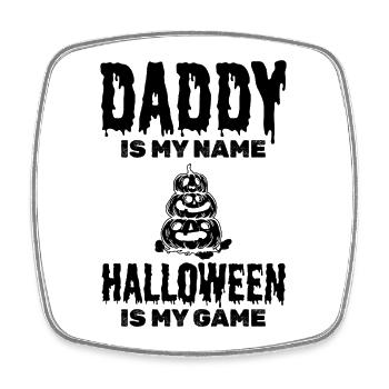 Halloween Daddy is my Name Halloween is my Game - Viereckiger Kühlschrankmagnet - Weiß - Vorne