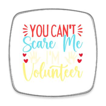 Volunteer Appreciation You Can´t Scare Me - Viereckiger Kühlschrankmagnet - Weiß - Vorne