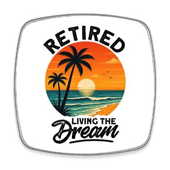 Retired Living The Dream - Viereckiger Kühlschrankmagnet - Weiß - Vorne