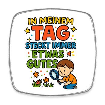 In meinem Tag steckt etwas Gutes – Kinderspruch - Viereckiger Kühlschrankmagnet - Weiß - Vorne