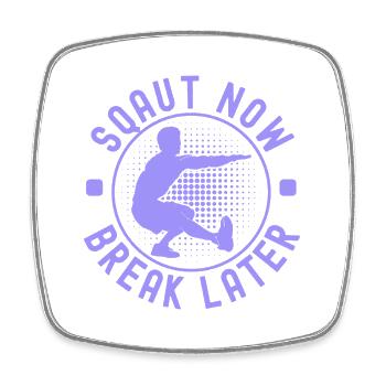 Fitness Fanatics Squat Now Break Later - Viereckiger Kühlschrankmagnet - Weiß - Vorne