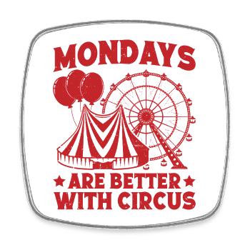 Circus Mondays Are Better With Circus Performer - Viereckiger Kühlschrankmagnet - Weiß - Vorne