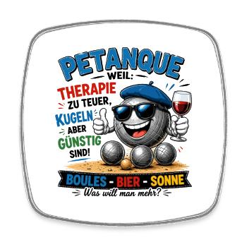  Petanque Weill Therapie Zu Teuer Kugeln Aber - Viereckiger Kühlschrankmagnet - Weiß - Vorne