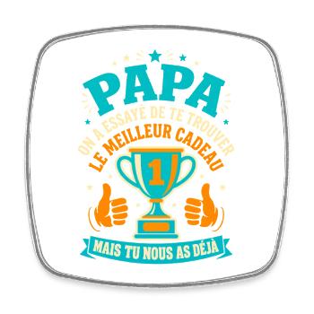 Papa Meilleur Cadeau C'est Nous Humour - Magnet carré - blanc - Devant