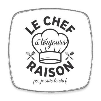 Le Chef A Toujours Raison Humour Cuisine - Magnet carré - blanc - Devant