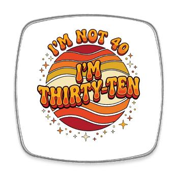 I'm not 40 Im 30 Ten Birthday - Square fridge magnet - white - Front
