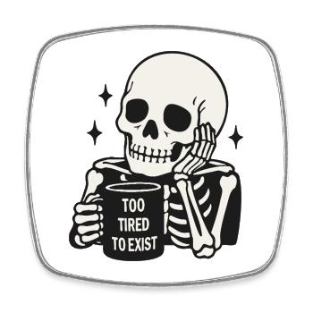 Zu müde, um zu existieren, Skelett-Kaffeetasse - Viereckiger Kühlschrankmagnet - Weiß - Vorne