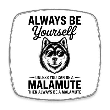 Alaskan Malamute Sayings Alaskan Malamute Gift - Square fridge magnet - white - Front