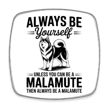 Alaskan Malamute Sayings Alaskan Malamute Gift - Square fridge magnet - white - Front