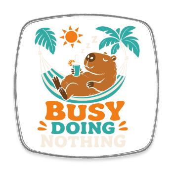 Busy Doing Nothing Capybara - Square fridge magnet - white - Front