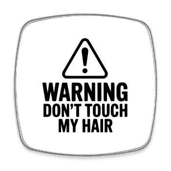 Warning Don't Touch My Hair - Square fridge magnet - white - Front