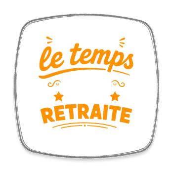 Pas le temps, je suis à la retraite - Magnet carré - blanc - Devant