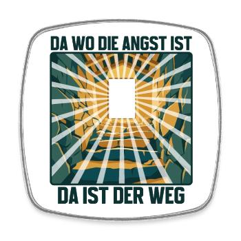 Da wo die Angst ist, da ist der Weg! - Viereckiger Kühlschrankmagnet - Weiß - Vorne