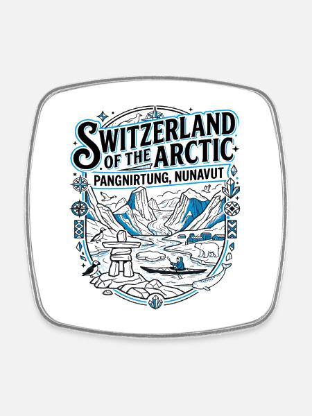 Switzerland of the Arctic Pangnirtung Nunavut - Square fridge magnet - white