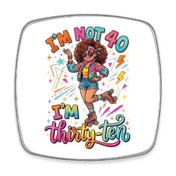 I'm not 40 Im 30 Ten Birthday - Square fridge magnet - white - Front
