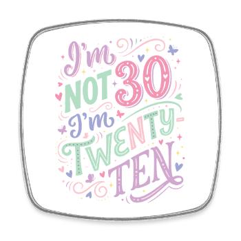 I'm not 30 Im 20 Ten Birthday - Square fridge magnet - white - Front
