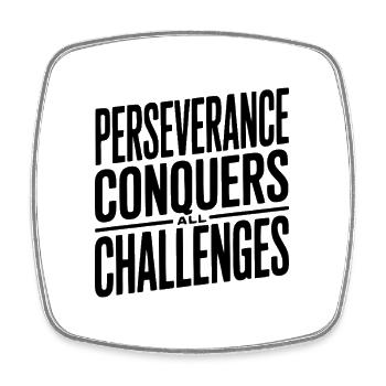 Perseverance Conquers All Challenges - Square fridge magnet - white - Front