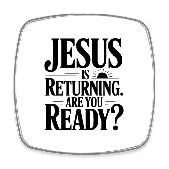 Jesus Is Returning. Are You Ready? - Square fridge magnet - white - Front