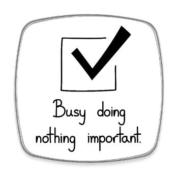 Busy Doing Nothing Important, Black - Square fridge magnet - white - Front